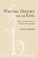 Cover of: Writing History For The King Henry Ii And The Politics Of Vernacular Historiography