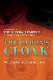 Cover of: The Barons Cloak A History Of The Russian Empire In War And Revolution by 