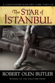 The Star Of Istanbul by Robert Olen, Robert Olen Butler