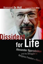 Cover of: Dissident For Life: Alexander Ogorodnikov And The Struggle For Religious Freedom In Russia