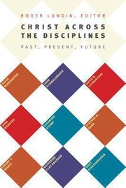 Cover of: Christ Across The Disciplines Past Present Future by 