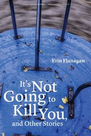 Cover of: Its Not Going to Kill You and Other Stories Flyover Fiction