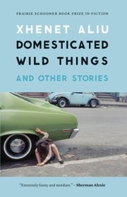 Cover of: Domesticated Wild Things And Other Stories
