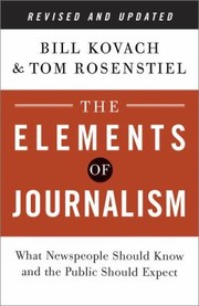 Cover of: The Elements of Journalism Revised and Updated 3rd Edition