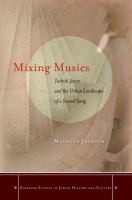 Cover of: Mixing Musics Turkish Jewry And The Urban Landscape Of A Sacred Song