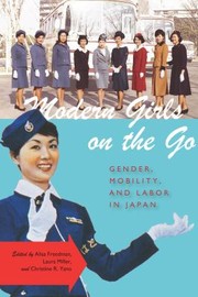 Modern Girls On The Go Gender Mobility And Labor In Japan by Alisa Freedman