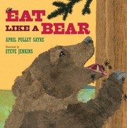 Eat Like A Bear by April Pulley