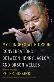 My Lunches With Orson Conversations Between Henry Jaglom And Orson Welles by Henry Jaglom