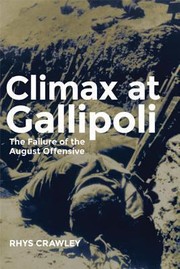 Cover of: Climax At Gallipoli The Failure Of The August Offensive