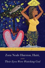 Zora Neale Hurston Haiti And Their Eyes Were Watching God by La Vinia
