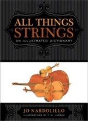 All Things Strings An Illustrated Dictionary by Jo Nardolillo