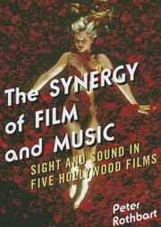 Cover of: Synergy Of Film And Music Sight And Sound In Five Hollywood Films