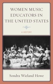 Cover of: Women Music Educators In The United States A History