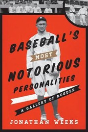 Cover of: Baseballs Most Notorious Personalities A Gallery Of Rogues