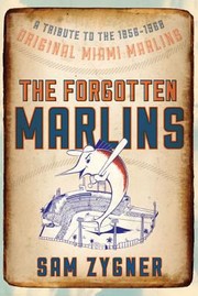 Cover of: The Forgotten Marlins A Tribute To The 19561960 Original Miami Marlins
