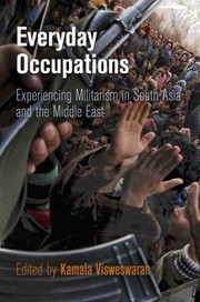 Cover of: Everyday Occupations Experiencing Militarism In South Asia And The Middle East by 