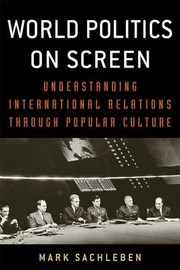 World Politics on Screen by Mark Sachleben