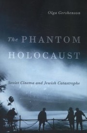 Cover of: The Phantom Holocaust Soviet Cinema And Jewish Catastrophe by 
