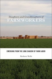 Cover of: Daughters And Granddaughters Of Farmworkers Emerging From The Long Shadow Of Farm Labor