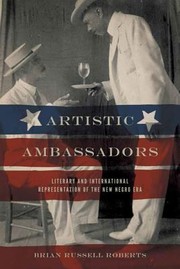 Cover of: Artistic Ambassadors Literary And International Representation Of The New Negro Era by 