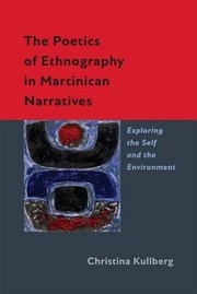 The Poetics of Ethnography in Martinican Narratives
            
                New World Studies by Christina Kullberg