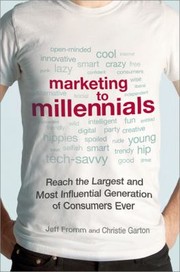 Cover of: Marketing To Millennials Reach The Largest And Most Influential Generation Of Consumers Ever