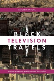 Cover of: Black Television Travels African American Media Around The Globe