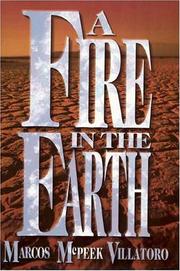 Cover of: A fire in the earth by Marcos McPeek Villatoro