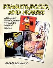Cover of: Peanuts Pogo And Hobbes A Newspaper Editors Journey Through The World Of Comics by 