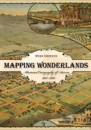 Cover of: Mapping Wonderlands Illustrated Cartography Of Arizona 19121962 by 