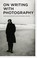 Cover of: On Writing With Photography