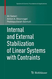 Internal And External Stabilization Of Linear Systems With Constraints by Ali Saberi