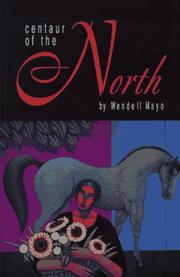 Cover of: Centaur of the North by Wendell Mayo