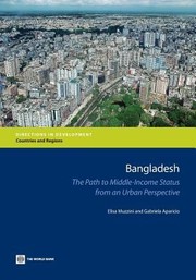 Cover of: Bangladesh The Path To Middle Income Status From An Urban Perspective