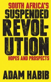 Cover of: South Africas Suspended Revolution Hopes And Prospects