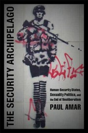Cover of: The Security Archipelago Humansecurity States Sexuality Politics And The End Of Neoliberalism by 