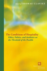 Cover of: The Conditions Of Hospitality Ethics Politics And Aesthetics On The Threshold Of The Possible