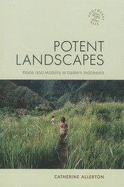 Cover of: Potent Landscapes Place And Mobility In Eastern Indonesia