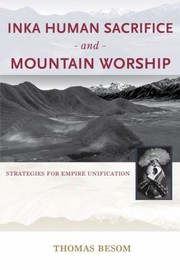 Cover of: Inka Human Sacrifice And Mountain Worship Strategies For Empire Unification