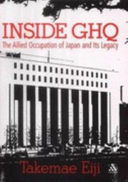Cover of: INSIDE GHQ The Allied Occupation of Japan and Its Legacy by 