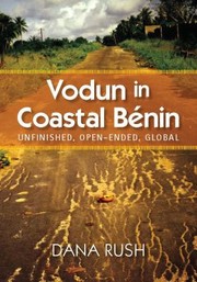 Vodun in Coastal Baenin by Dana Rush