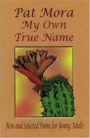 Cover of: My own true name by Pat Mora