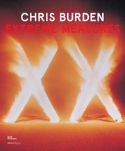 Cover of: Chris Burden Extreme Measures