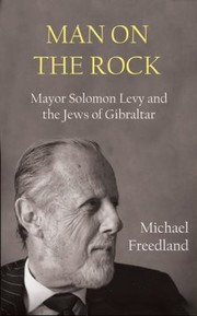 Cover of: Man On The Rock Mayor Solomon Levy And Gibraltars Jewish Community
