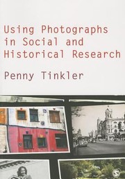 Cover of: Using Photographs In Social And Historical Research