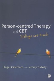 Cover of: Personcentred Therapy And Cbt Siblings Not Rivals by 