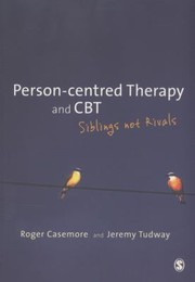 Cover of: Personcentred Therapy And Cbt Siblings Not Rivals