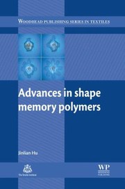 Advances In Shape Memory Polymers by Jinlian Hu