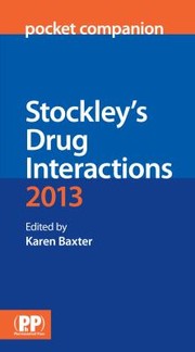 Stockleys Drug Interactions Pocket Companion 2013 by Karen Baxter