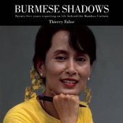 Cover of: Burmese Shadows Twentyfive Years Reporting On Life Behind The Bamboo Curtain